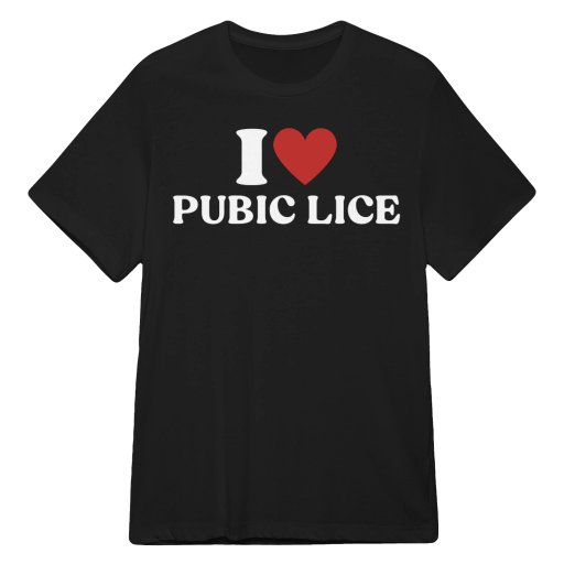 I Love Pubic Lice